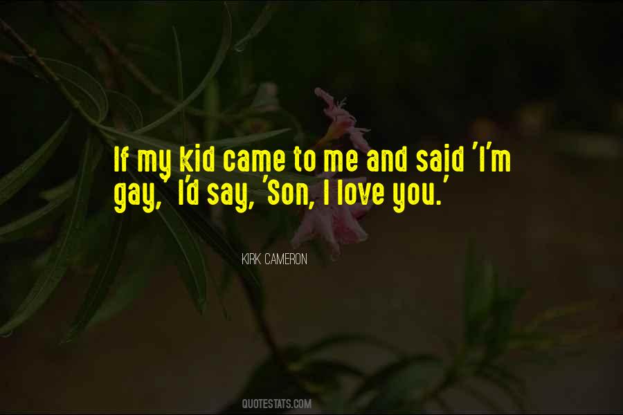 I Love You Kid Quotes #1498443