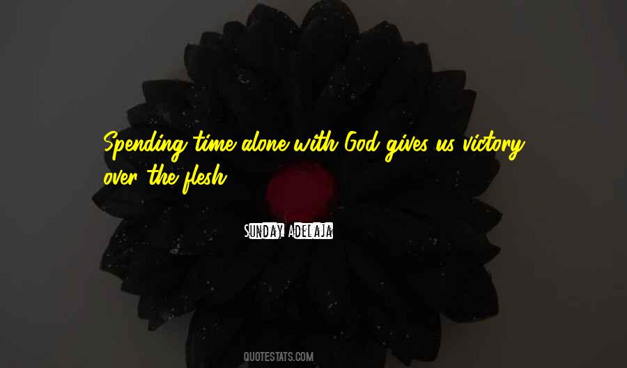 Spending Time Alone With God Quotes #452019