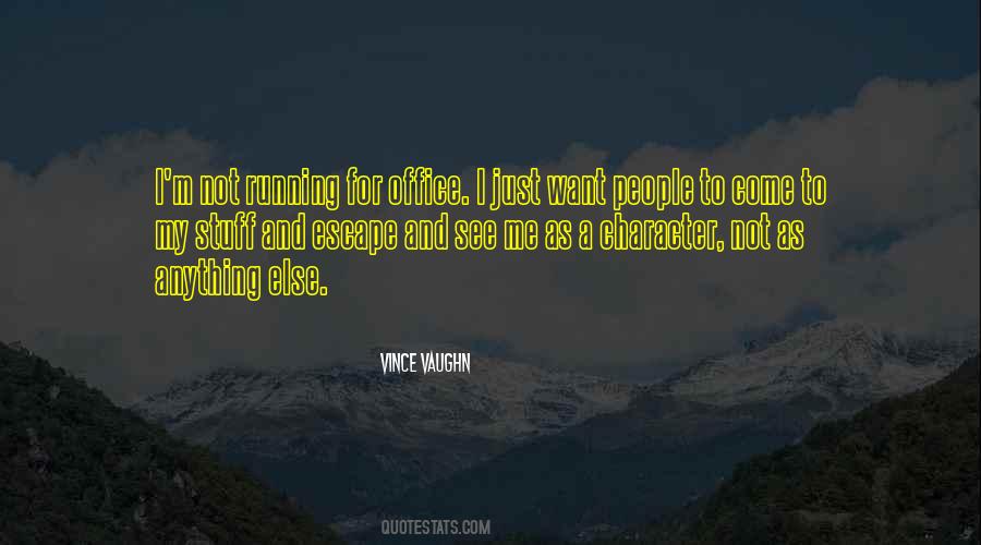 Just Want To Escape Quotes #474928