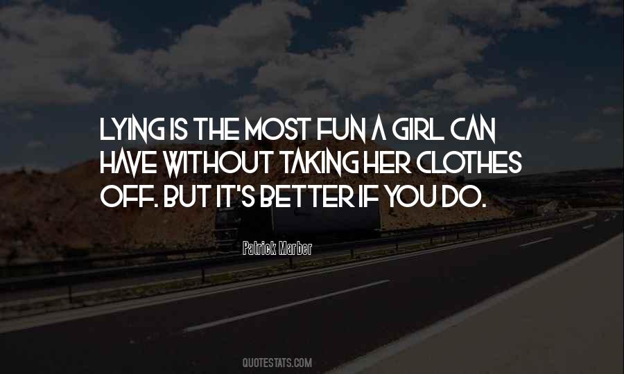 Lying Is The Most Fun A Girl Can Have Quotes #1251878 Lying Is The Most Fun A Girl Can Have Quotes #1251878