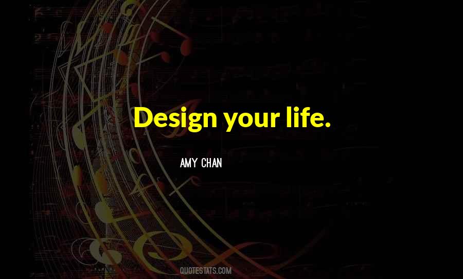 Design Your Life Quotes #118267