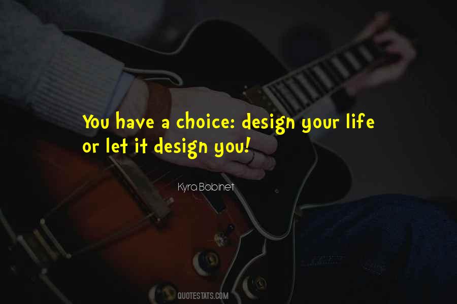 Design Your Life Quotes #205381