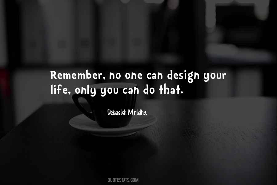 Design Your Life Quotes #379202