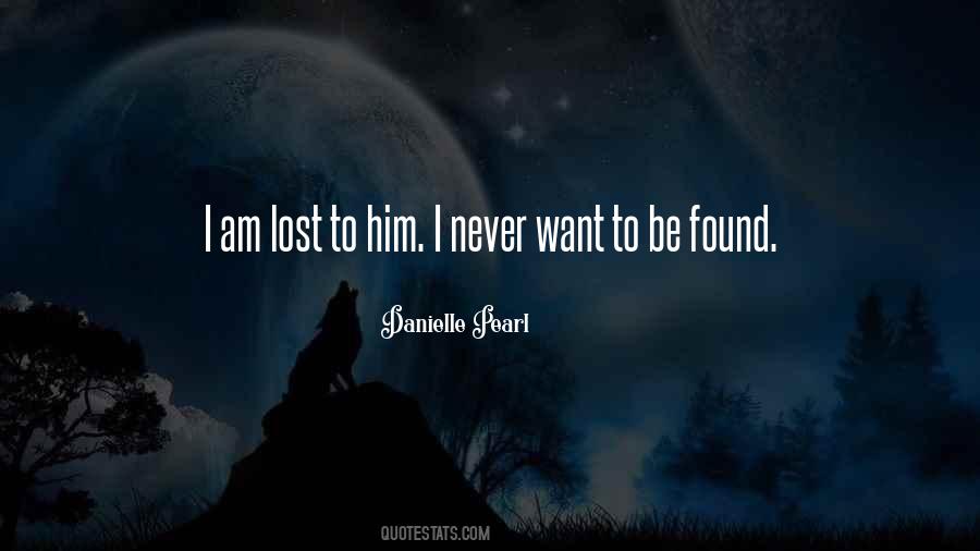 Want To Be Found Quotes #1130578