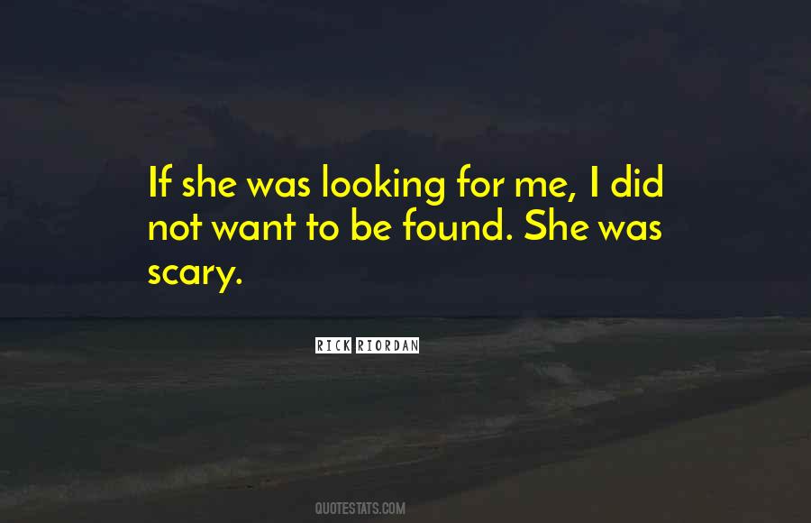 Want To Be Found Quotes #532869
