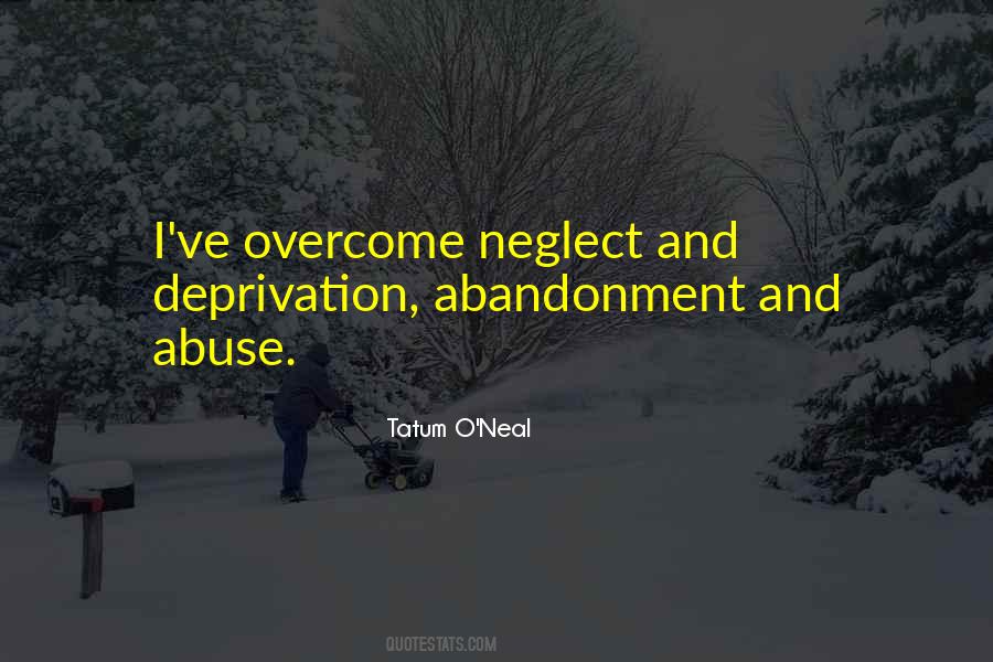 Quotes About Abandonment And Neglect #147862