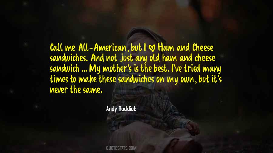 Ham And Cheese Quotes #1700390