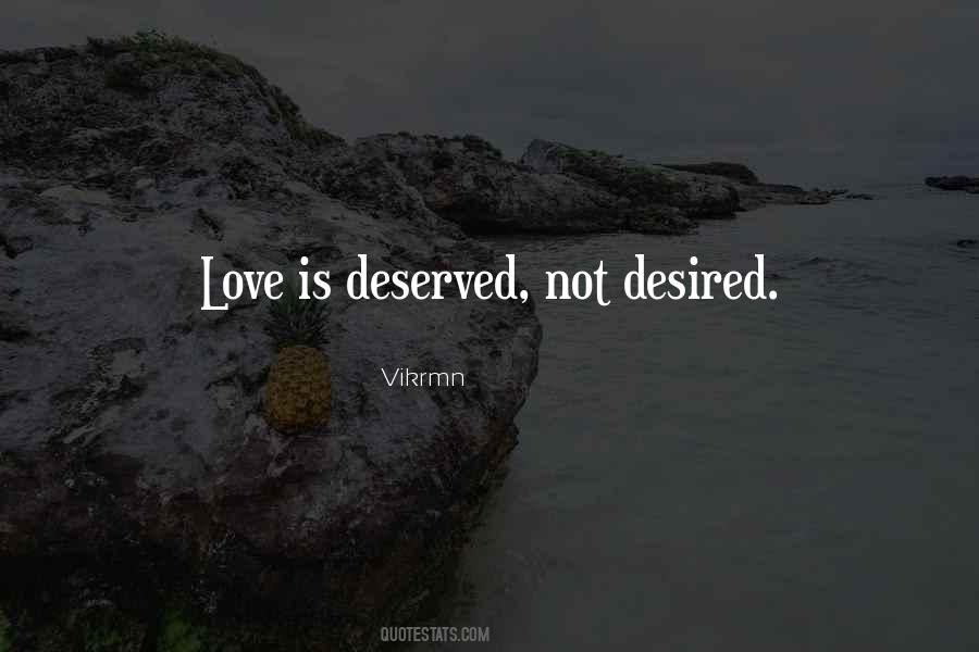 Desire And Deserve Quotes #919567