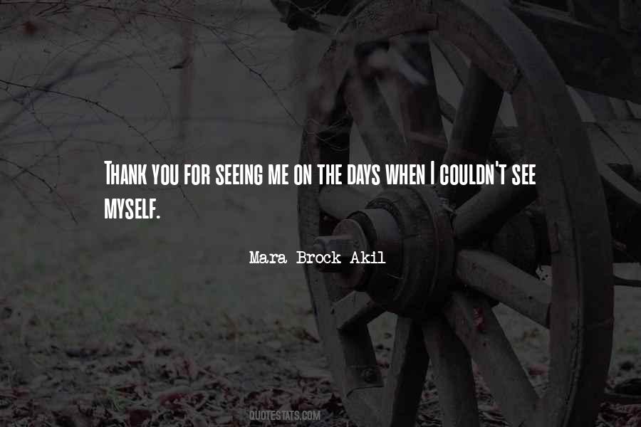 Thank You For Seeing Me Quotes #745277