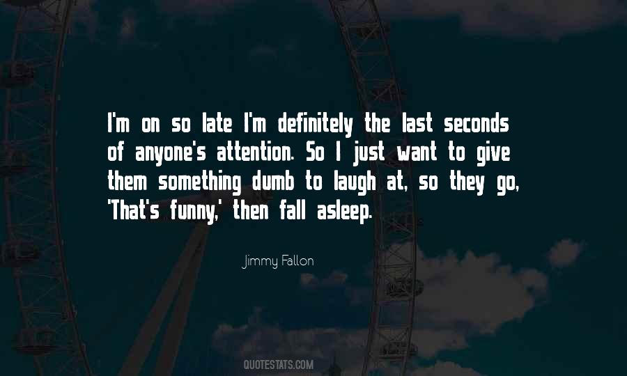 I Want To Fall Asleep Quotes #1652374