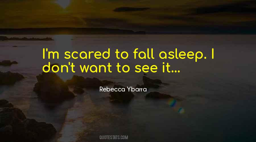 I Want To Fall Asleep Quotes #461759