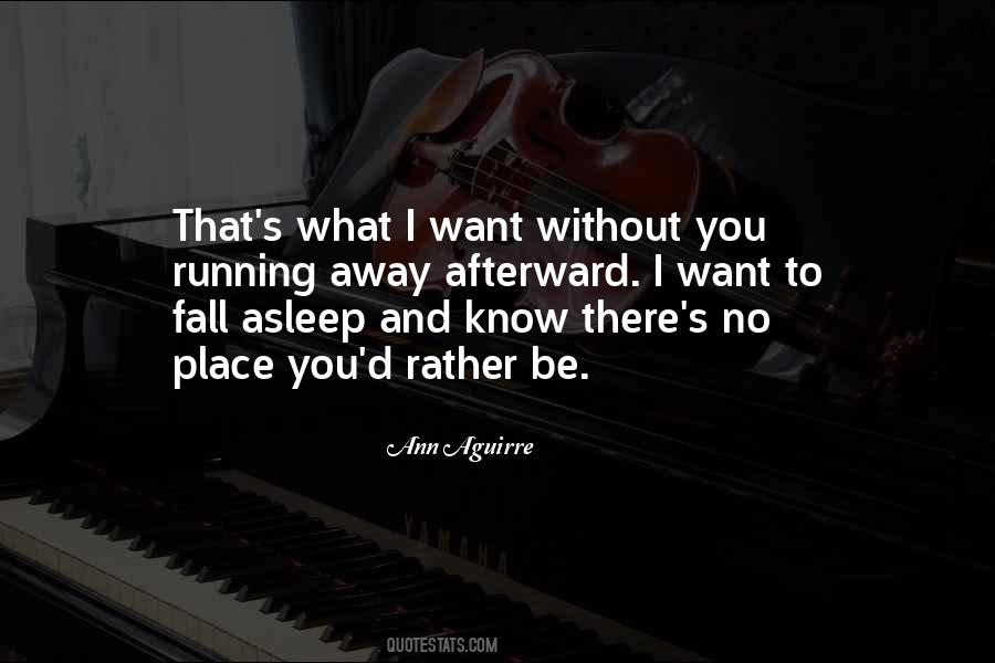 I Want To Fall Asleep Quotes #529376