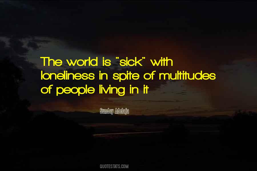 Sick Of Living Quotes #1604548