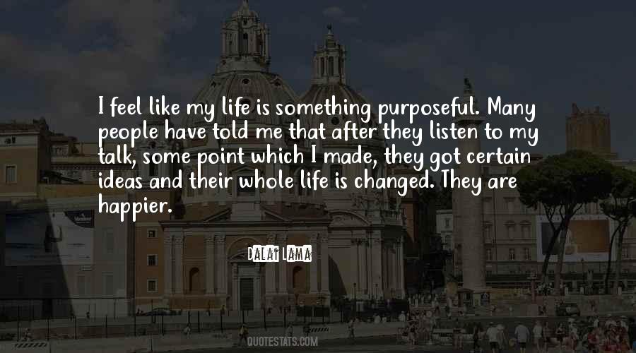 Life Is Changed Quotes #1402828