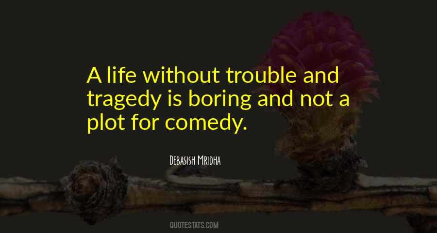 Life Tragedy Comedy Quotes #1040946