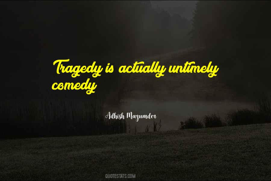 Life Tragedy Comedy Quotes #1103654