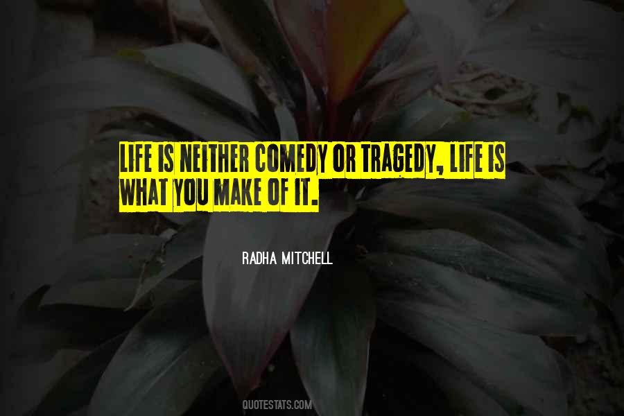 Life Tragedy Comedy Quotes #1216196