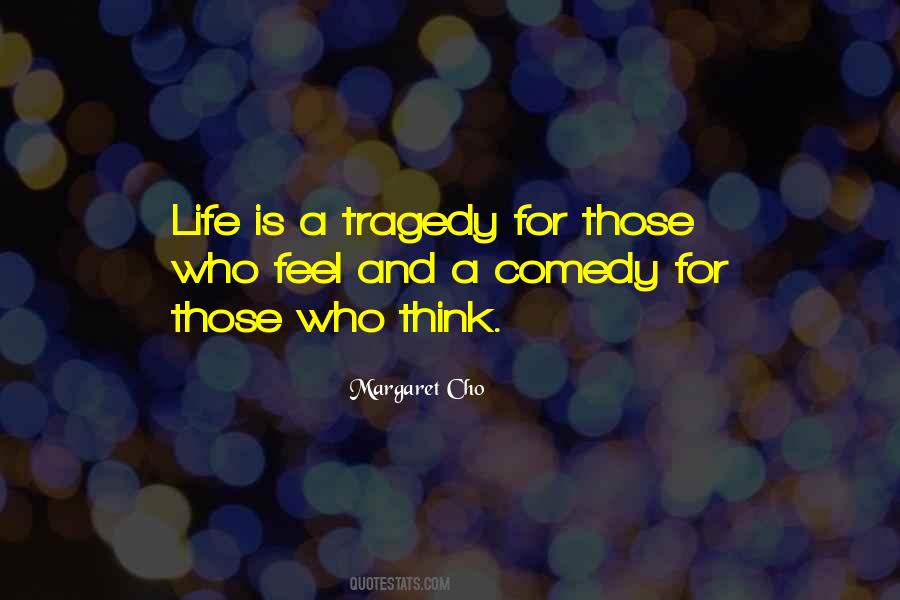 Life Tragedy Comedy Quotes #1260822