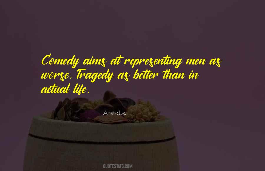 Life Tragedy Comedy Quotes #1345306