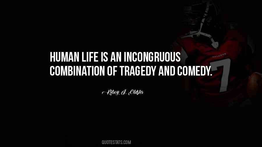 Life Tragedy Comedy Quotes #1472909