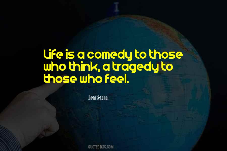 Life Tragedy Comedy Quotes #615598