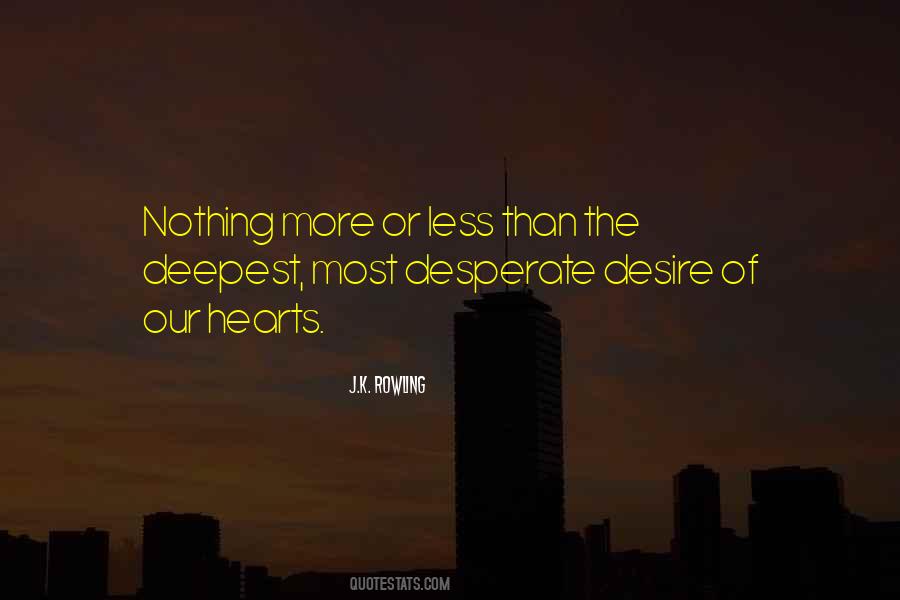 Desire Less Quotes #1649518