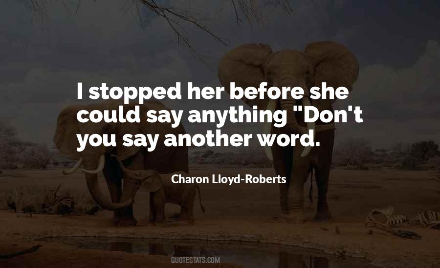 You Say One Thing But Do Another Quotes #72474