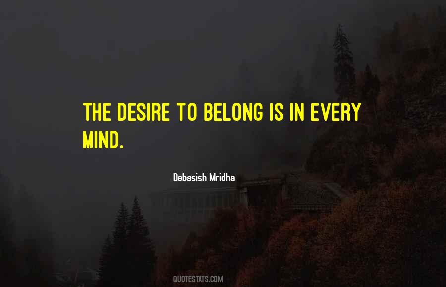 Desire To Belong Quotes #1126636