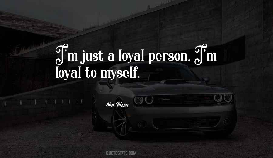 Loyal Person Quotes #223264