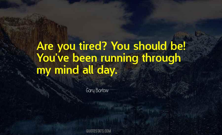 You Been On My Mind All Day Quotes #938453