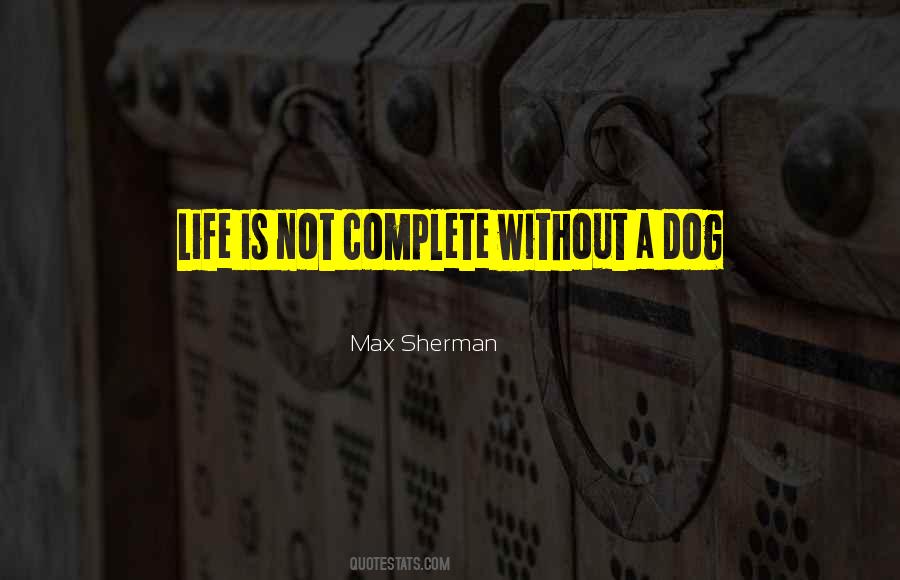 Life Is Not Complete Quotes #1006114