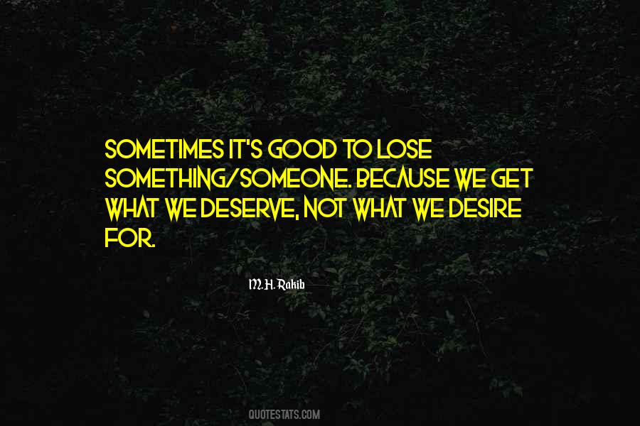 Desire What You Deserve Quotes #860904