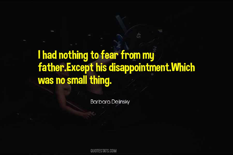Nothing To Fear Except Fear Itself Quotes #1290670