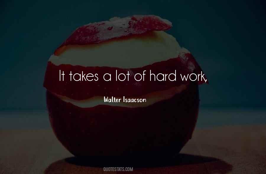 Quotes About A Lot Of Hard Work #1311307