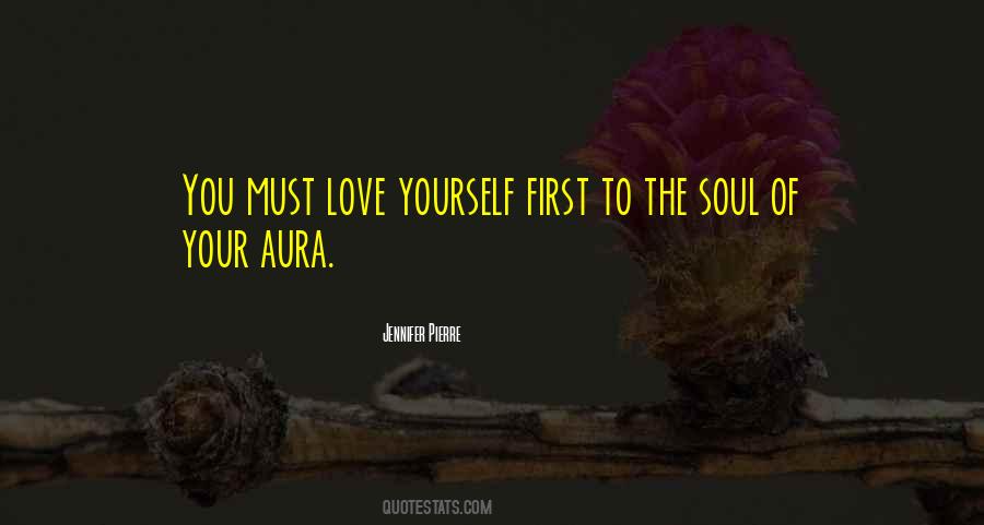 You Must First Love Yourself Quotes #549507