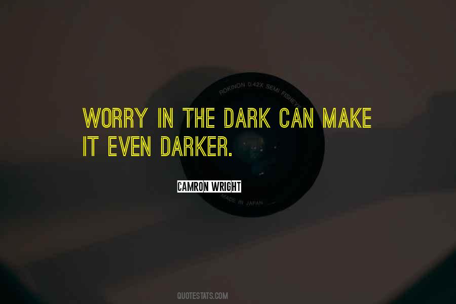 Dark Darker Yet Darker Quotes #931663