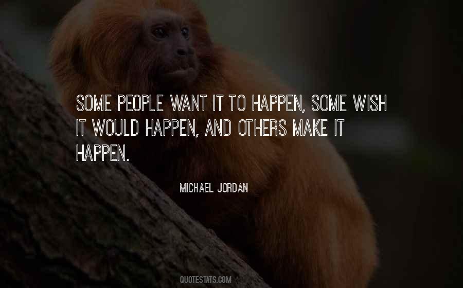 Some People Wish It Would Happen Quotes #1298416