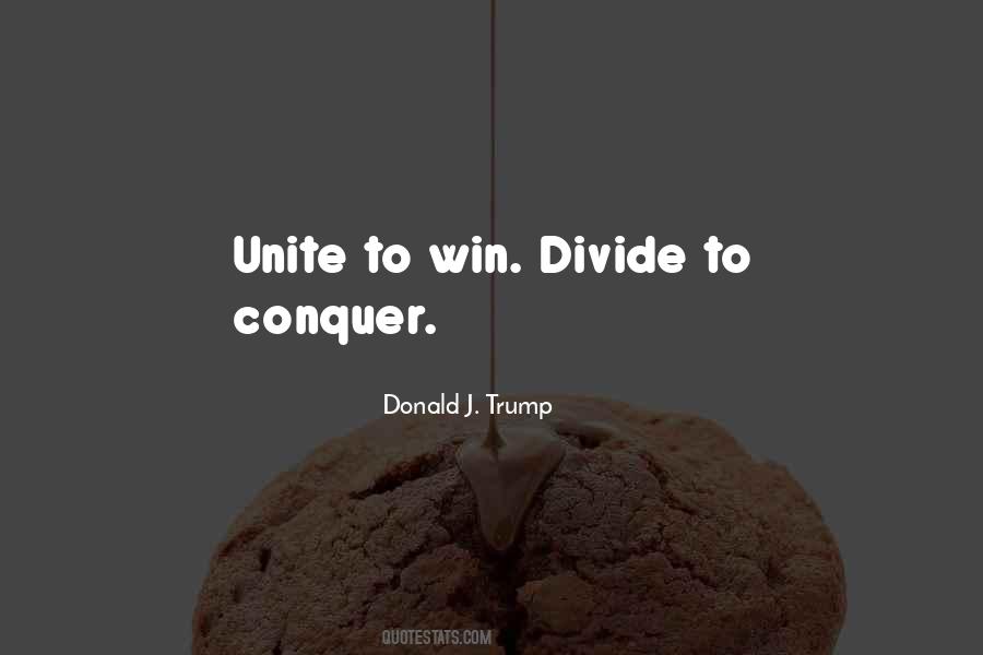 Divide To Conquer Quotes #509481
