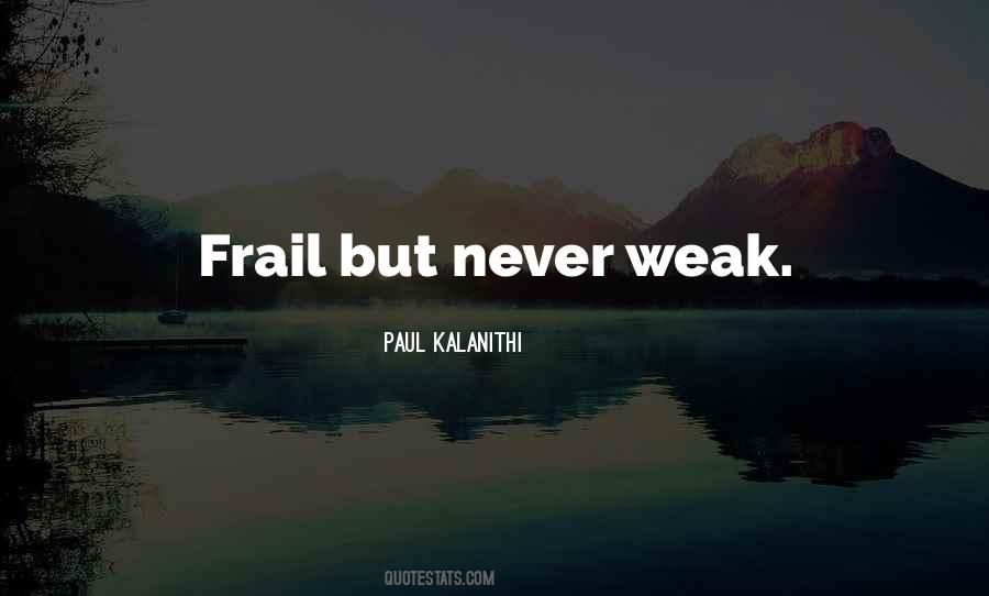 Never Weak Quotes #439805