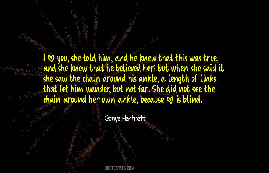 I Knew It Was True Quotes #454141