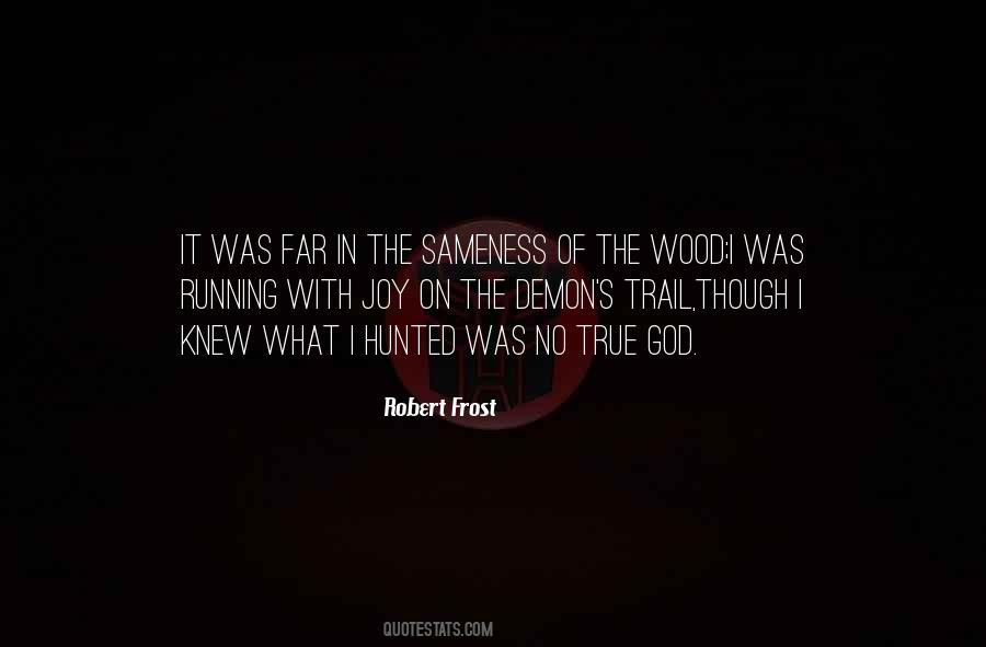 I Knew It Was True Quotes #843782