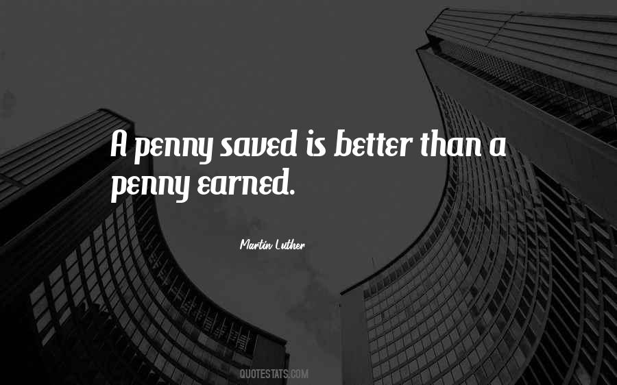 Penny Earned Quotes #1696068