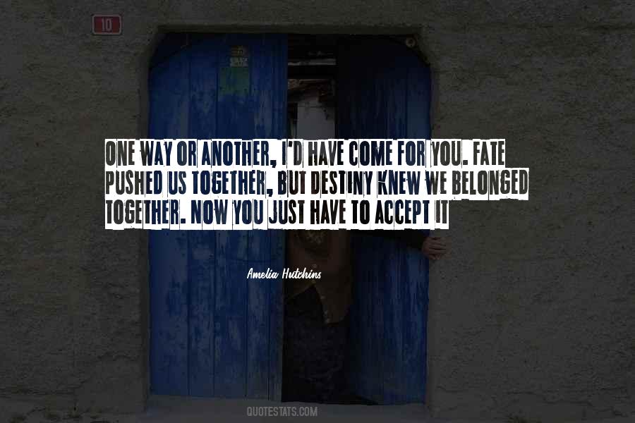 Accept Fate Quotes #1138955
