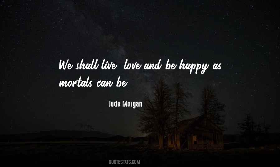 Live Love And Be Happy Quotes #201248