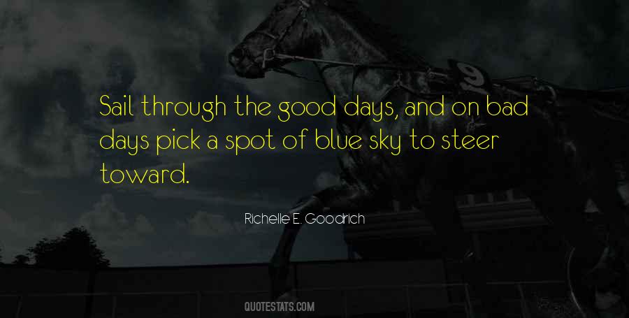 There Are Good Days And Bad Days Quotes #1699246