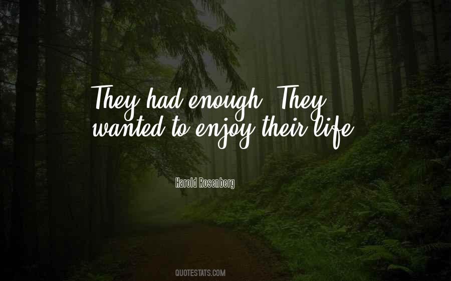 Enjoy Your Life In Your Own Way Quotes #106820