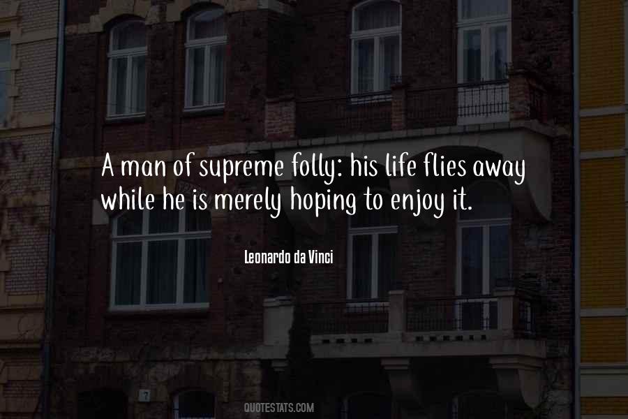 Enjoy Your Life In Your Own Way Quotes #49668