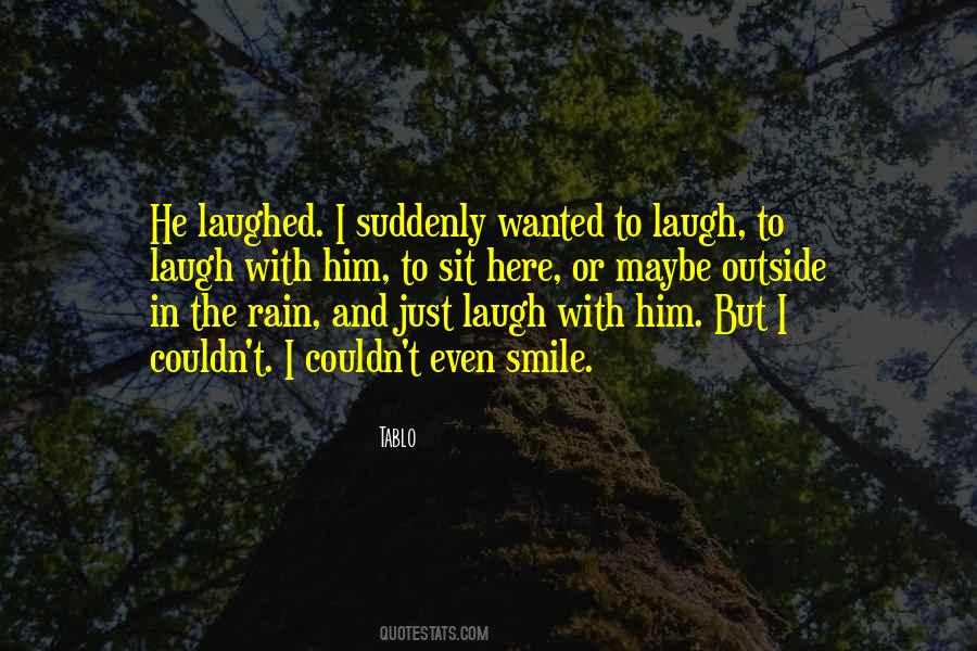 Just Laugh Quotes #736032