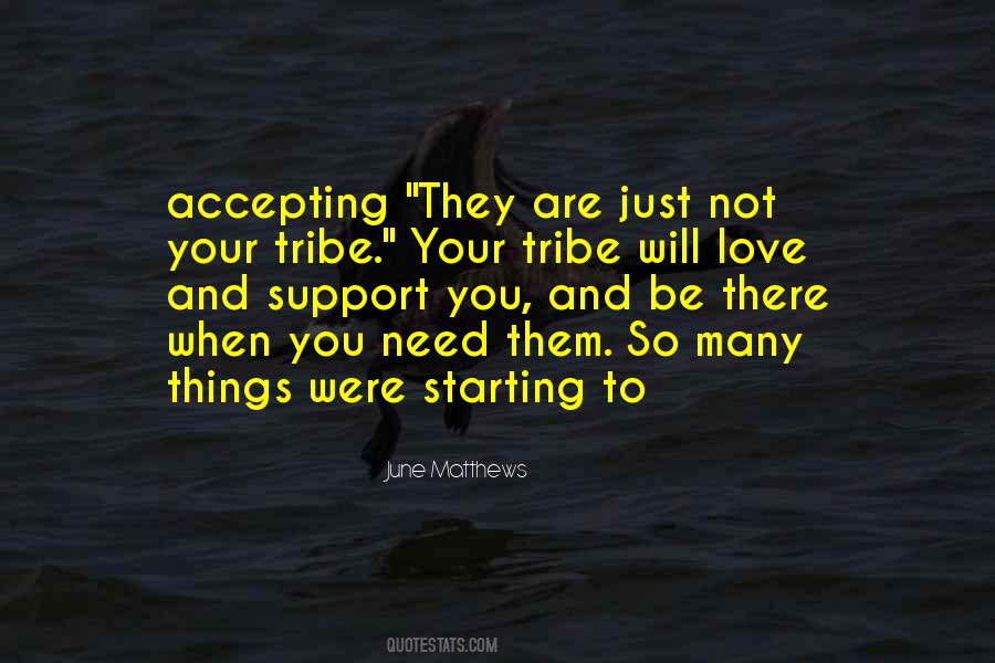 Not Your Tribe Quotes #1142748