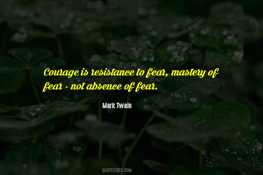Courage Is Quotes #1187321